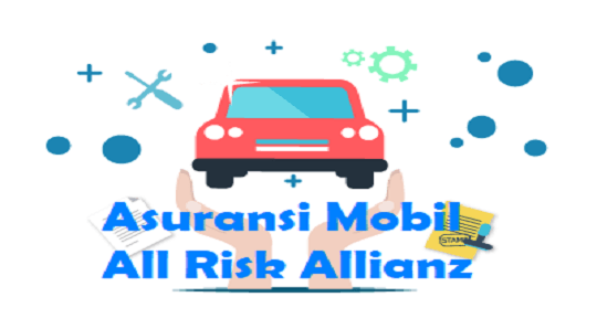 Asuransi Mobil All Risk Allianz dan Premi Yang Dikenakan